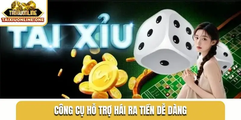 Công cụ hỗ trợ hái ra tiền dễ dàng