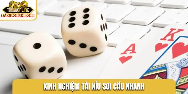 Kinh nghiệm tài xỉu soi cầu nhanh