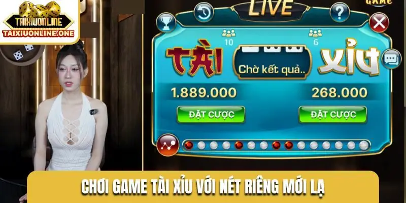 Chơi game tài xỉu với nét riêng mới lạ
