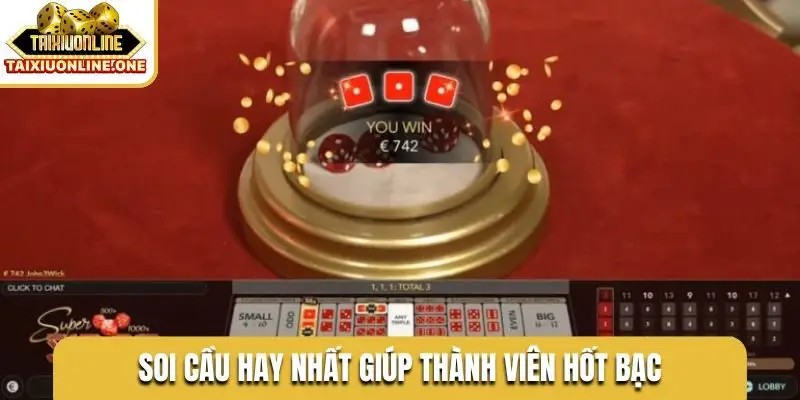 Soi cầu hay nhất giúp thành viên hốt bạc